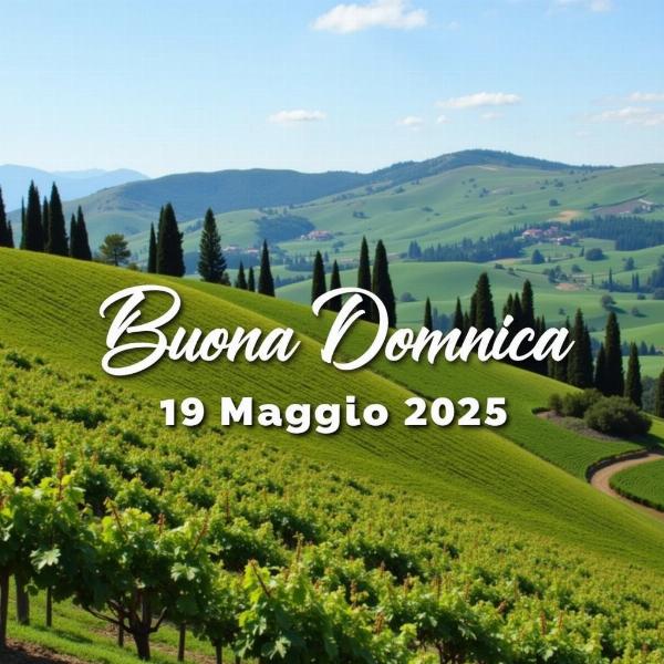 Immagini Buona Domenica con Paesaggio Italiano 19 Maggio 2025