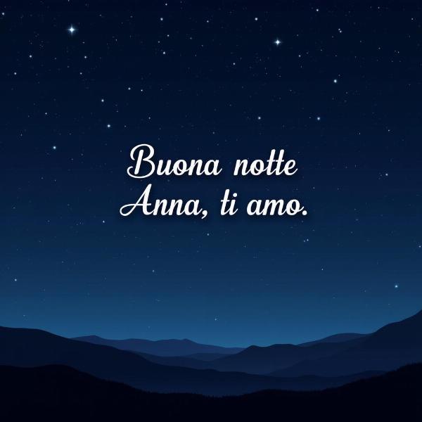 Buona notte Anna, immagine con cielo stellato e scritta romantica