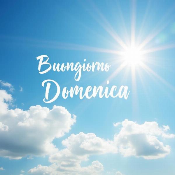 Immagini Buongiorno e Buona Domenica con un cielo soleggiato