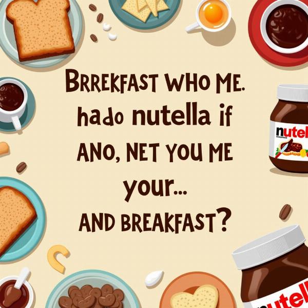 Colazione con Nutella e frase divertente.