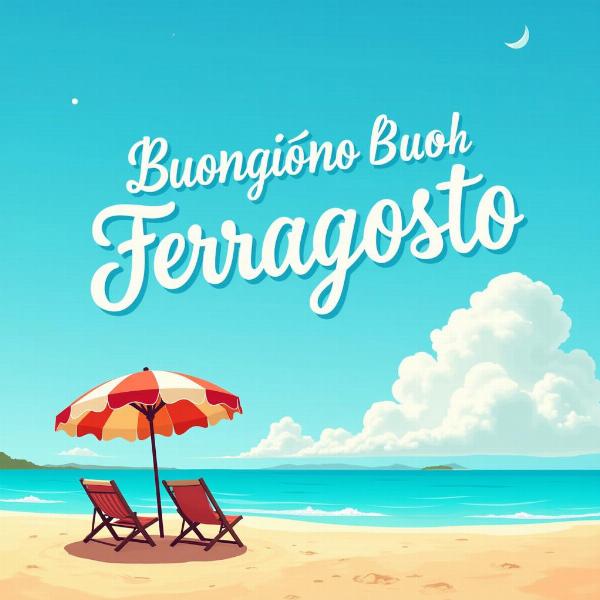 Immagine di buongiorno e buon ferragosto con sfondo spiaggia