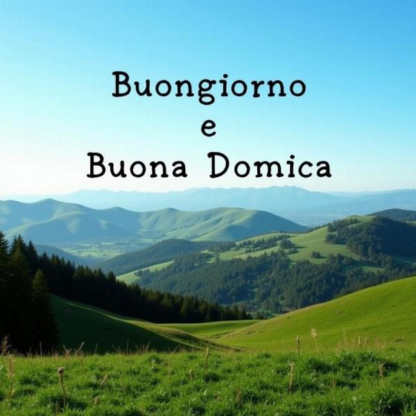 Immagine buongiorno e buona domenica con paesaggio